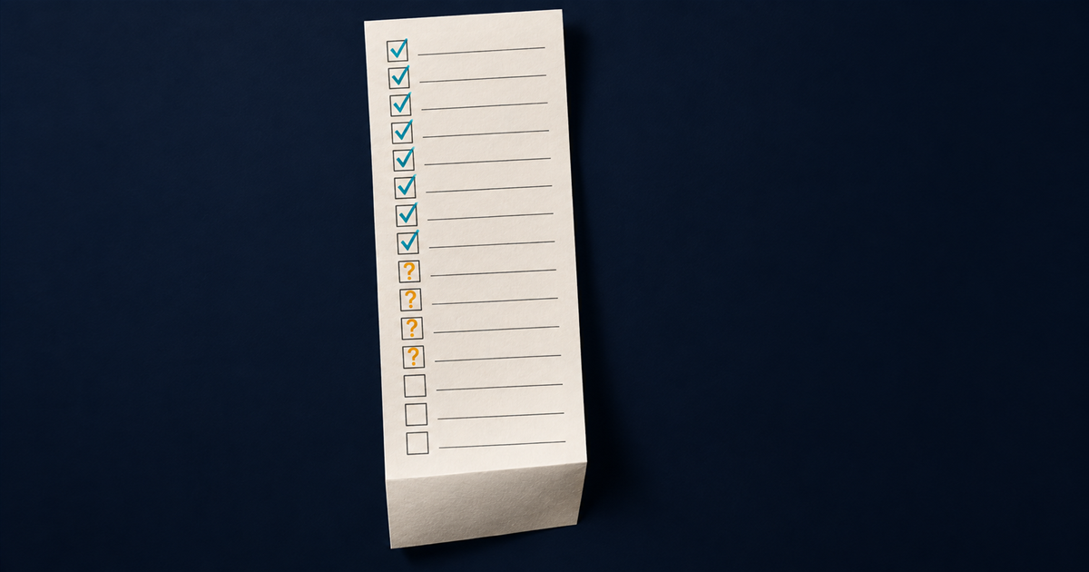 A checklist sheet with confident cyan ticks at the top, amber handwritten question marks in the middle, and the last third folded out of sight